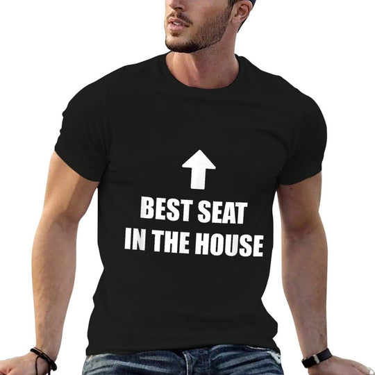 Best Seat In The House Funny Adult Humor Meme  Graphic-printed T-Shirt