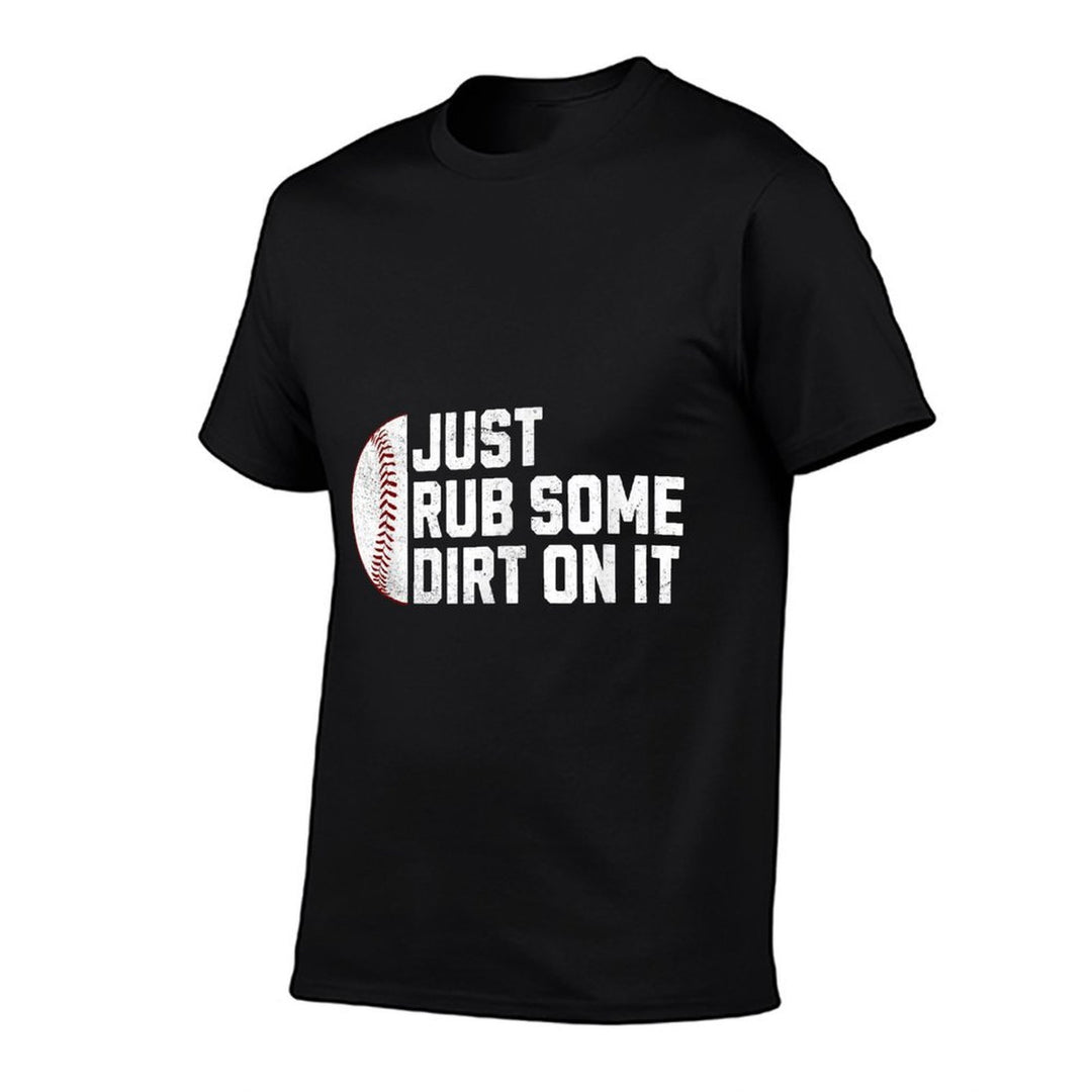 Funny Sports Meme Rub Some Dirt On It for Funny Baseball Mom  Odor-resistant T-Shirt