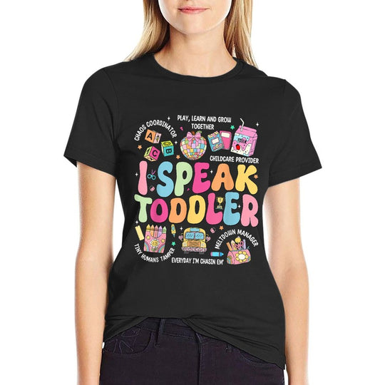 I Speak Toddler Back To School Teacher  Versatile T-Shirt