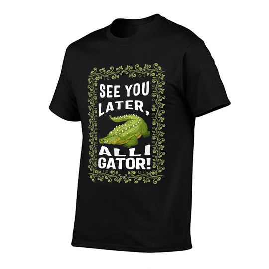See You Later Alligator Floral Rhyming Theme Alligator Zooke  Versatile T-Shirt