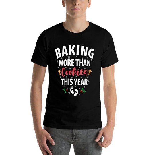 Womens Baking More Than Cookies This Year Pregnancy Baby Baker  Graphic-printed T-Shirt