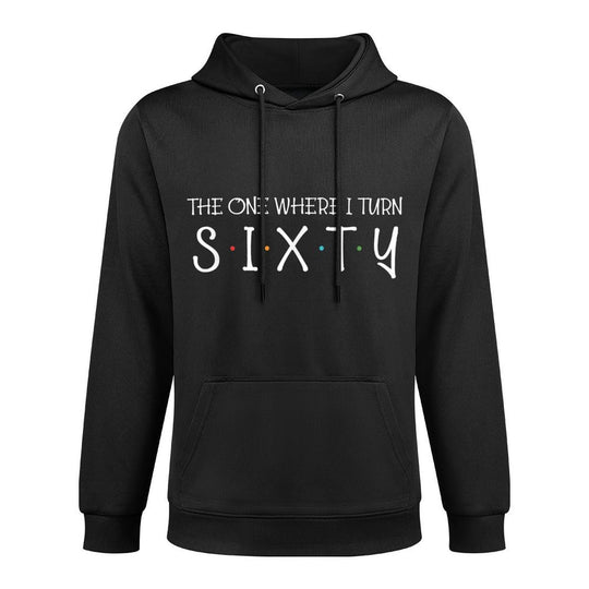 The One Where I Turn Sixty Funny 60th Birthday Party Medium-Weight Fabric Hoodie