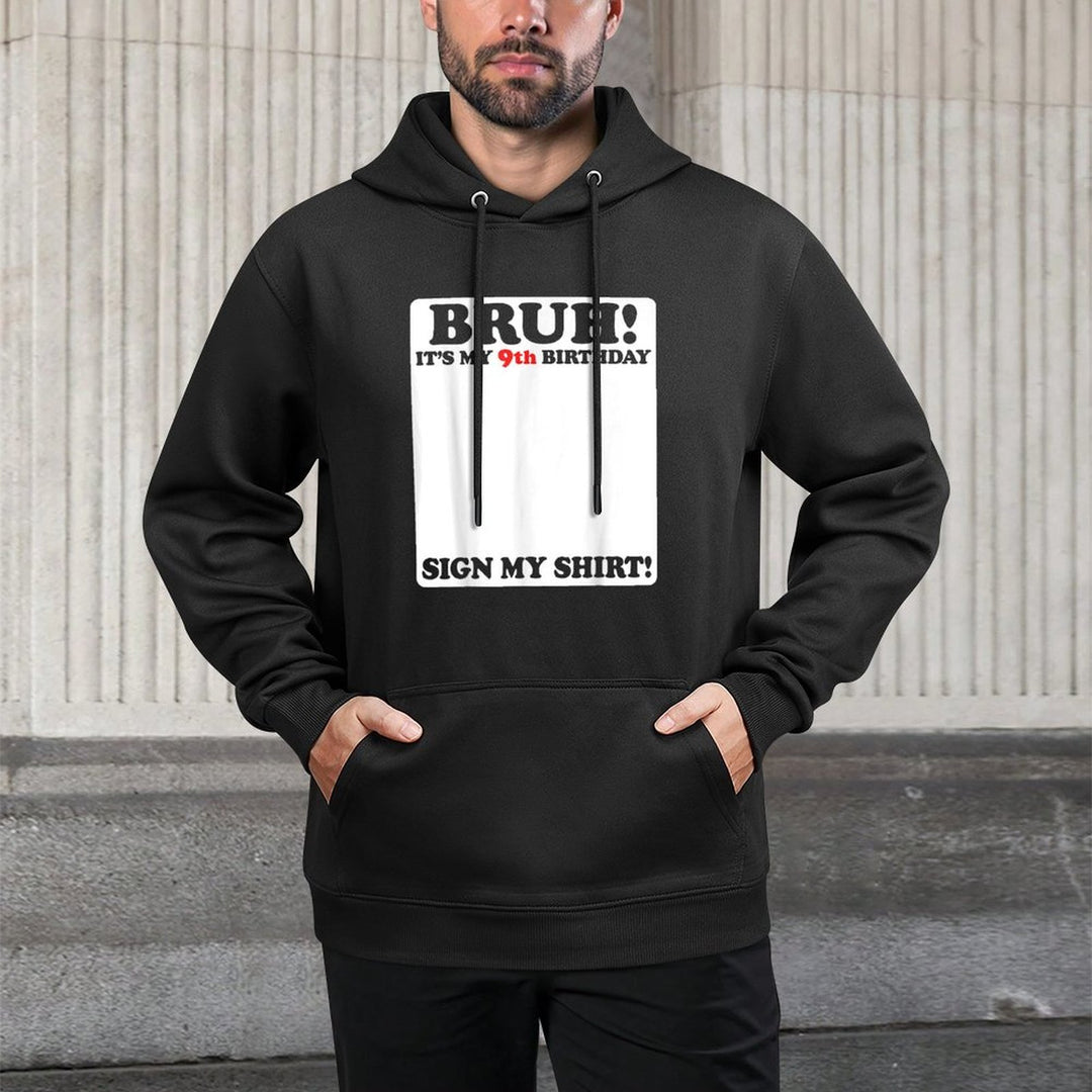 Bruh It&#39;s My 9th Birthday Sign My 9 Years Old Party Medium-Weight Fabric Hoodie