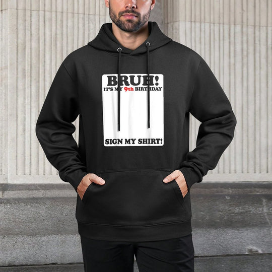 Bruh It&#39;s My 9th Birthday Sign My 9 Years Old Party Medium-Weight Fabric Hoodie