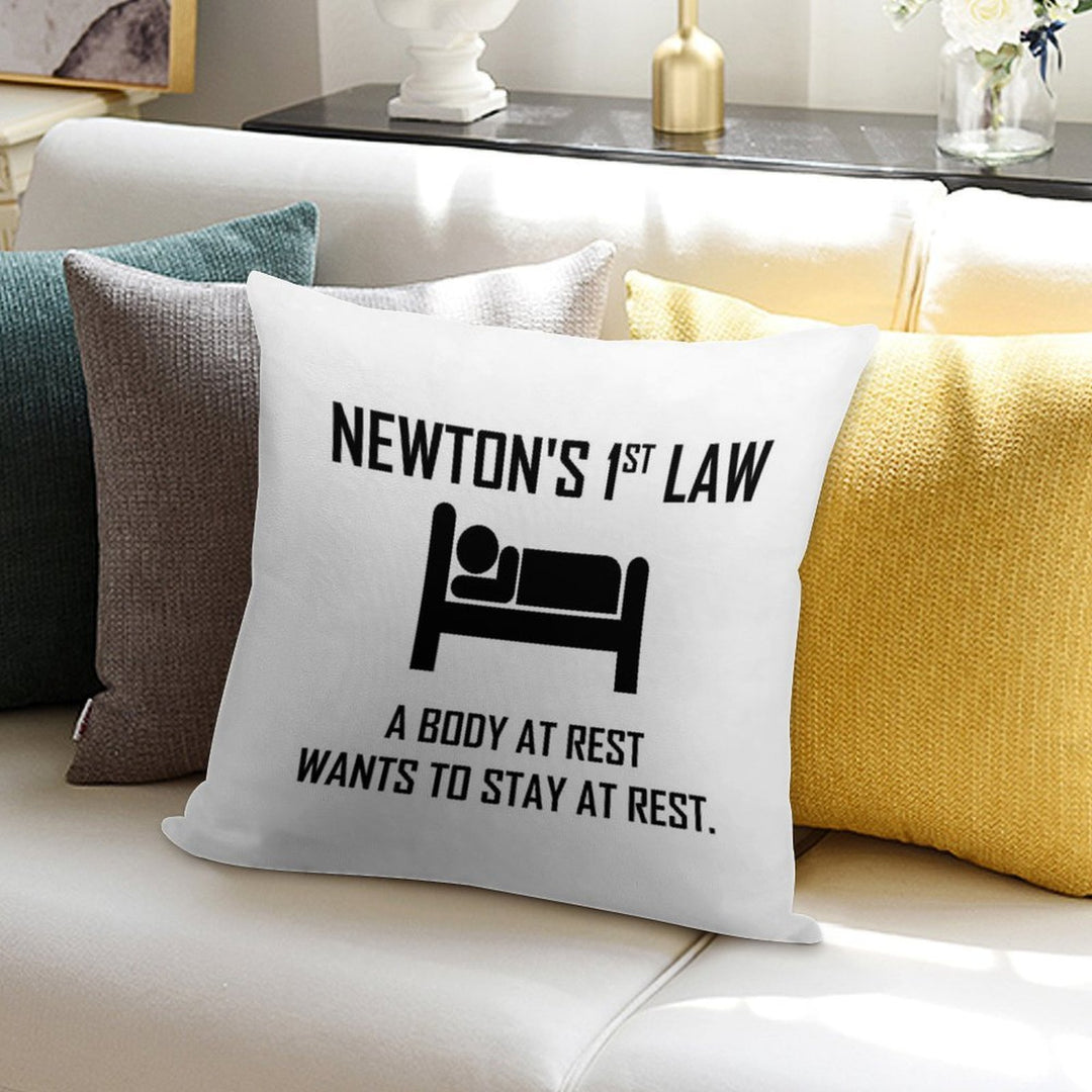 Newton's First Law- Funny Physics Joke Soft Fade-Resistant Throw Pillow