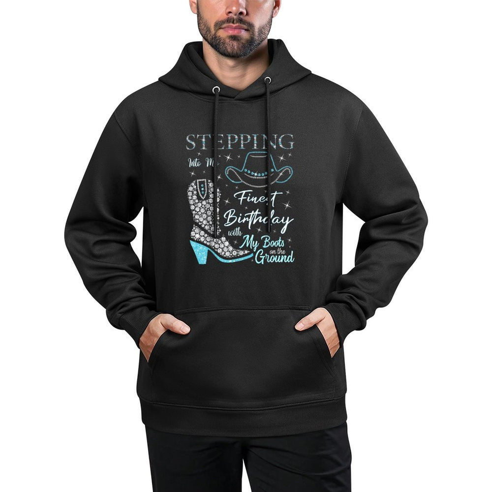 Stepping Into My Finest Birthday With My Boots On The Ground Breathable Fabric Hoodie
