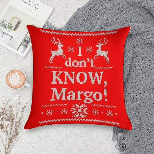 Christmas Vacation I Don't KNOW, Margo! Soft Gift Ready Throw Pillow