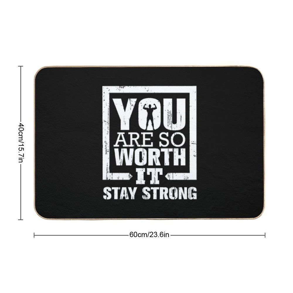You Are So Worth It Stay Strong  Repositionable Bath Mat