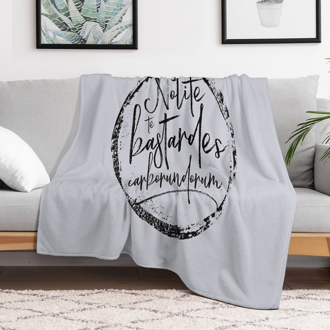 Nolite Te Bastardes Carborundorum Plush Throw Blanket
