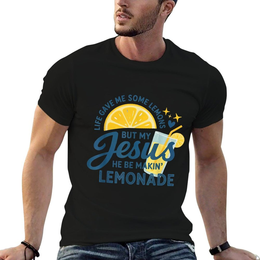 Life Gave Me Lemons But My Jesus Makes Lemonade  Graphic-printed T-Shirt