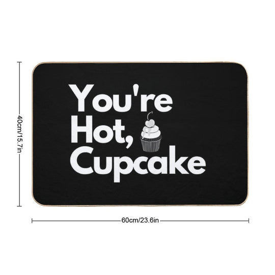 You're Hot, Cupcake  Repositionable Bath Mat