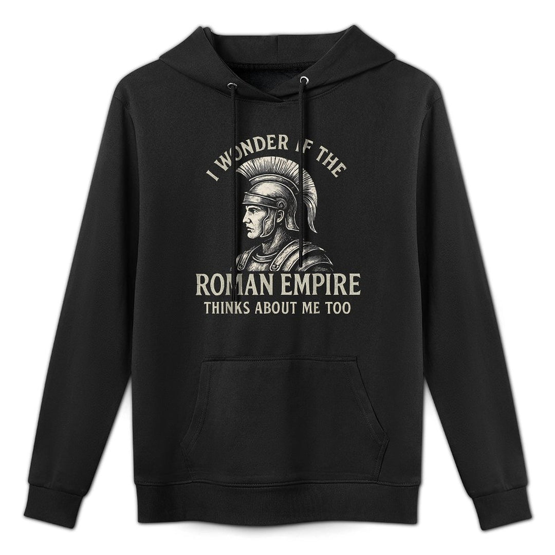 Roman Empire Thinks About Me Ancient Rome Roman Legion Italy All-Day Comfort Hoodie