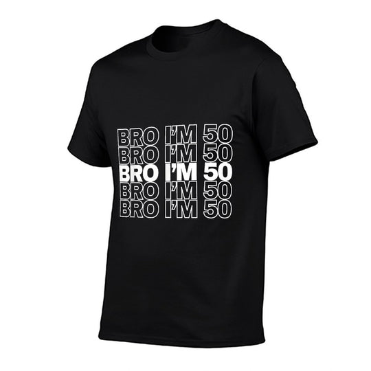 Bro I'm 50 Years Old Bruh It's My 50th Birthday Squad Team  Slim-fit Cut T-Shirt