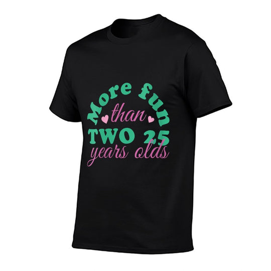 Womens More Fun Than Two 25 Years Old Funny 50th Birthday  Graphic-printed T-Shirt