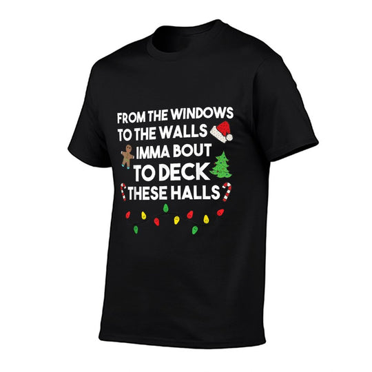 From The Windows To The Walls Imma Bout To Deck These Halls  Moisture-wicking T-Shirt