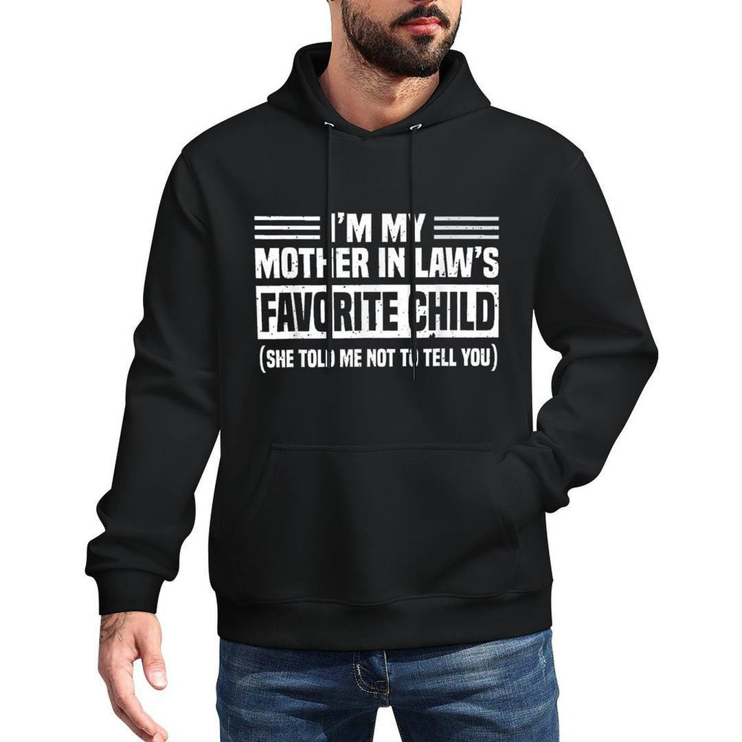 Im My Mother in Laws Favorite Child Funny Son-in-Law Quote Versatile Streetwear Hoodie