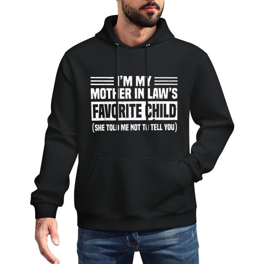 Im My Mother in Laws Favorite Child Funny Son-in-Law Quote Versatile Streetwear Hoodie