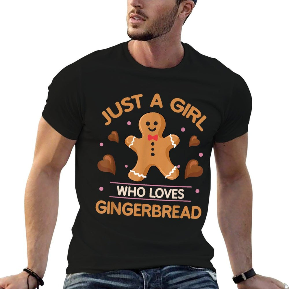 Just A Girl Who Loves Gingerbread Man Funny Christmas Comfortable T-Shirt