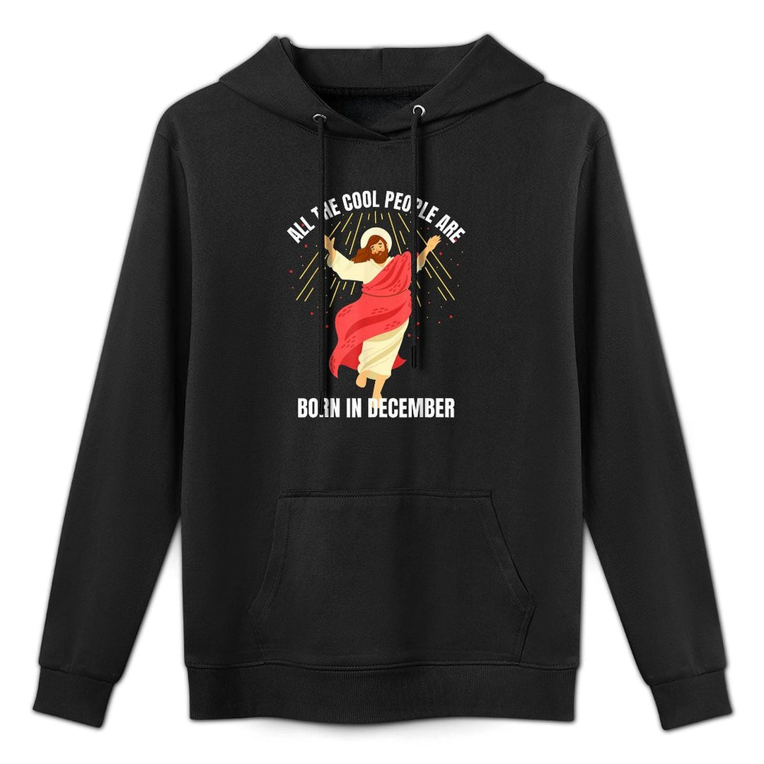 Cool People Are Born in December Christian Christmas Bday Adjustable Hood Hoodie
