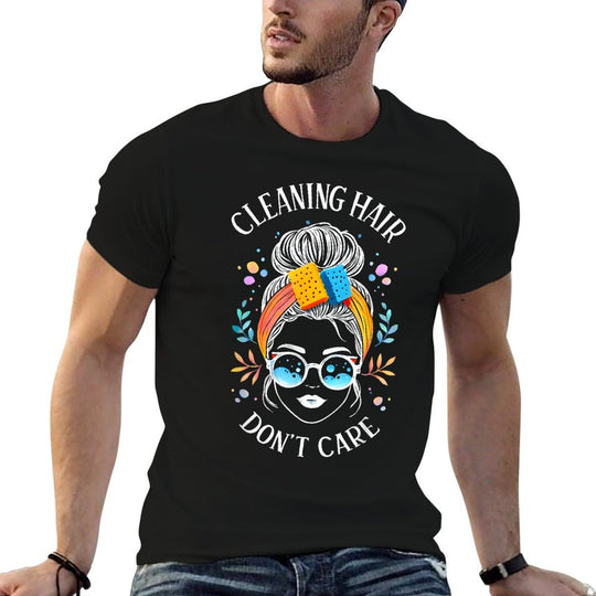 Cleaning Hair Don’t Care Cute Cleaning Lady Messy Bun Funny  Summer-ready Fabric T-Shirt