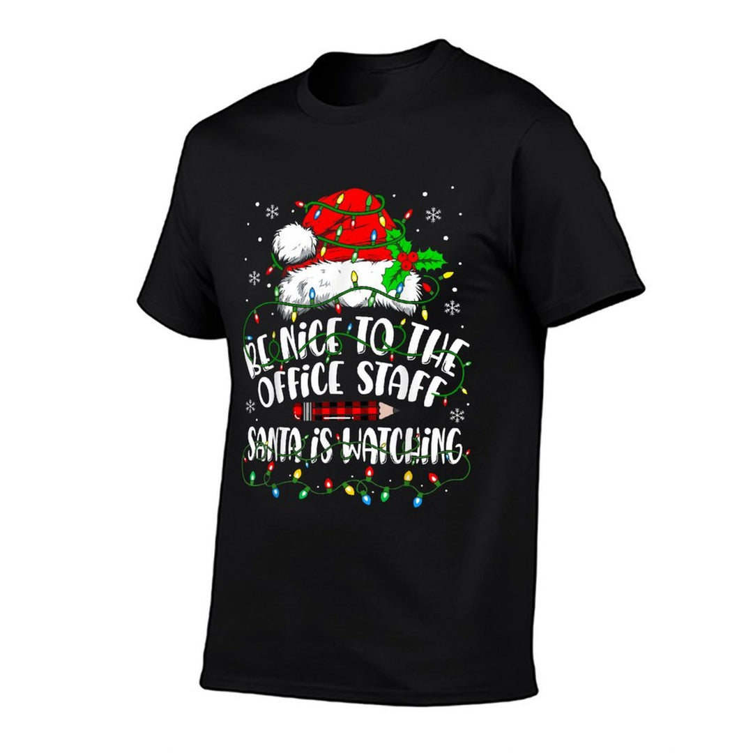 Be Nice To The Office Staff Santa Is Watching Christmas  Wrinkle-resistant T-Shirt