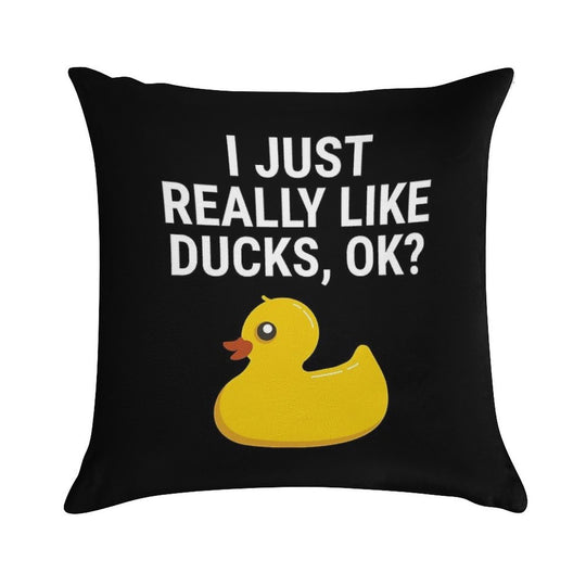 I Just Really Like Ducks Ok Rubber Duck T-shirt Soft Gift Ready Throw Pillow