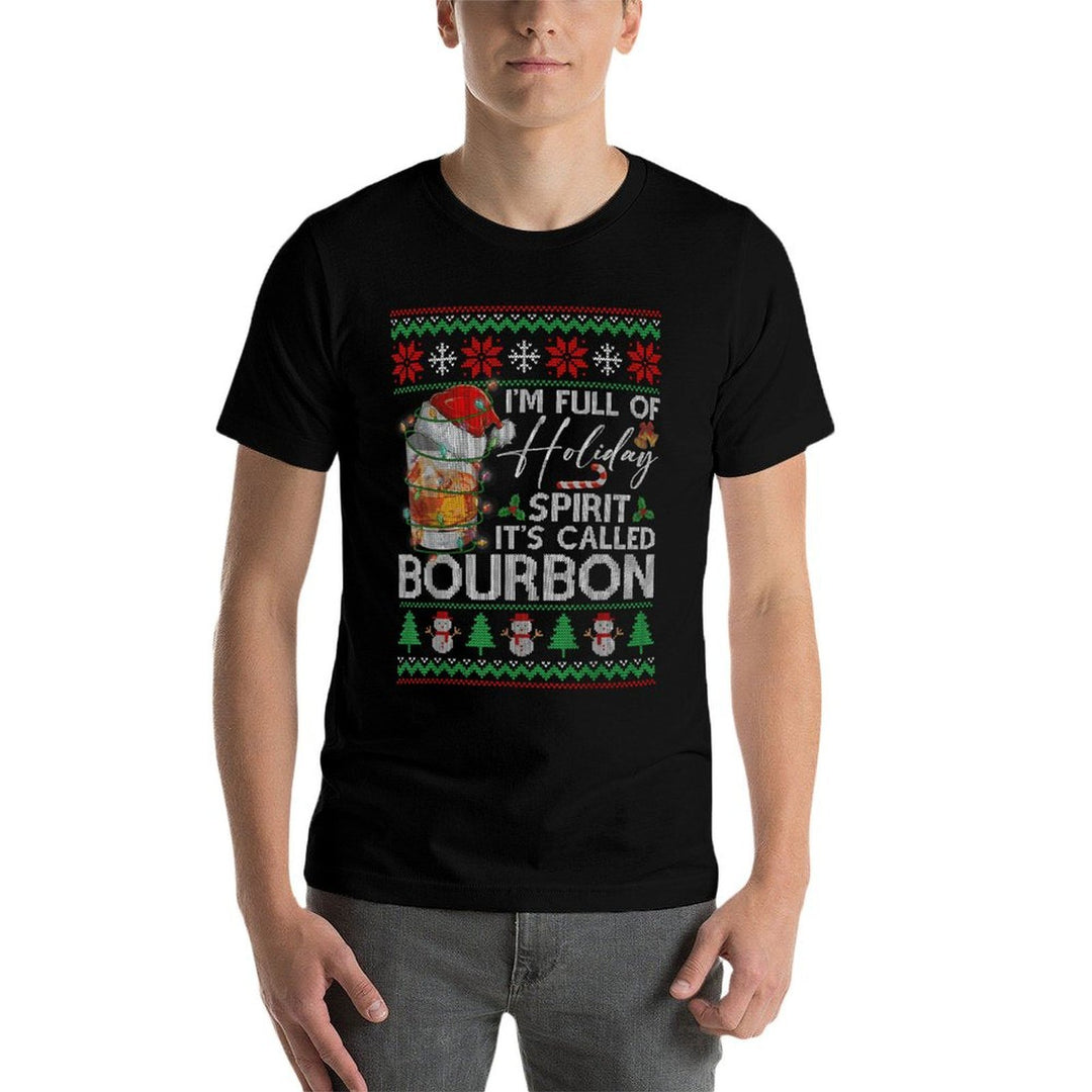 Im Full Of Holiday Spirit Its Called Bourbon Christmas  Tagless Design T-Shirt