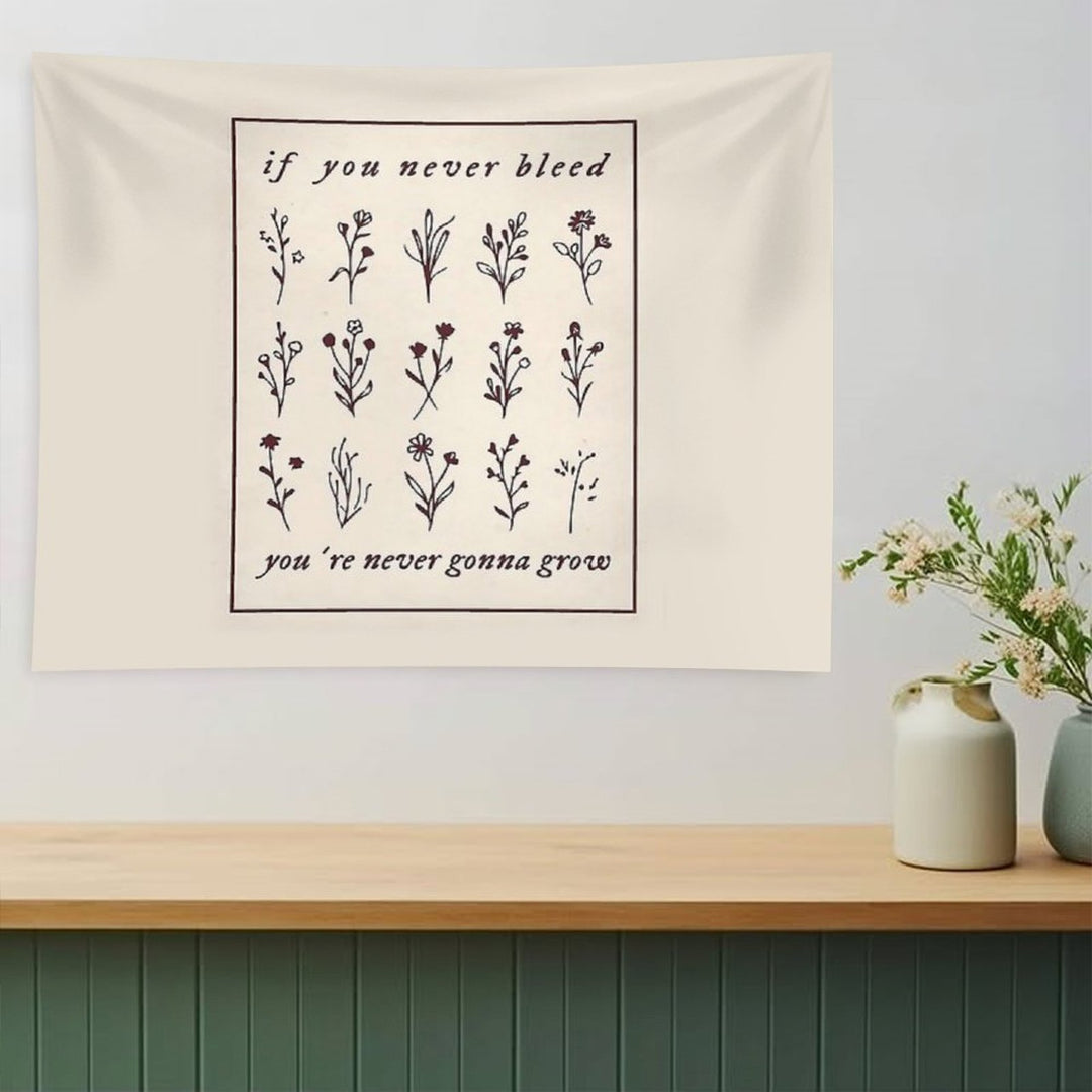 If You Never Bleed You're Never Gonna Grow Tapestry
