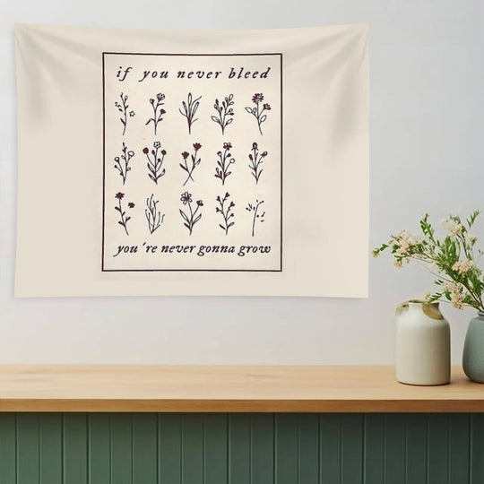 If You Never Bleed You're Never Gonna Grow Tapestry