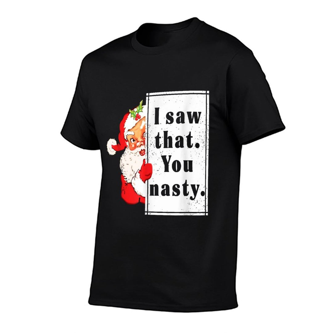 Funny Christmas Saw That You Nasty Unisex for Men, Women  Slim-fit Cut T-Shirt