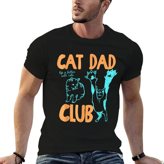 Cat Dad Club Life Is Better with Cats Fathers Day Cat Dad  Breathable T-Shirt