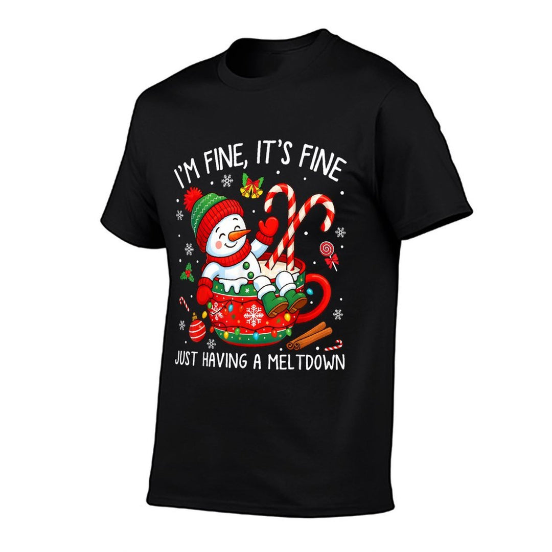 I’m Fine Its Fine Just Having Meltdown Christmas Snowman  Trendy Pattern T-Shirt