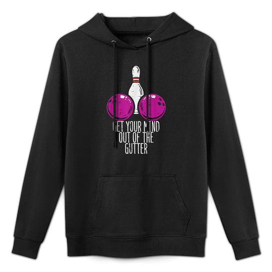 Bowling Get Your Mind Out Of Gutter Funny Bowler Men Women Kangaroo Pocket Hoodie