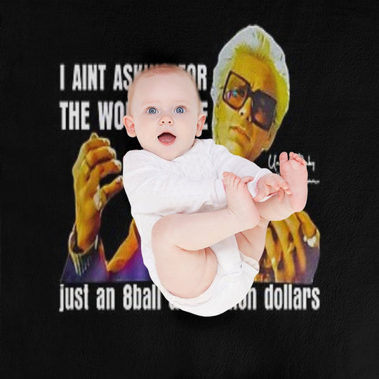 I'm Just Asking For A 8 Ball And $2 Million  Baby Billy Funny Quote Shrink-resistant Throw Blanket