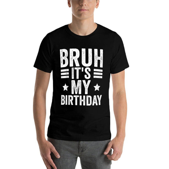 Its My Birthday Birthday Men Kid Bruh Its My Birthday  Easy-care T-Shirt