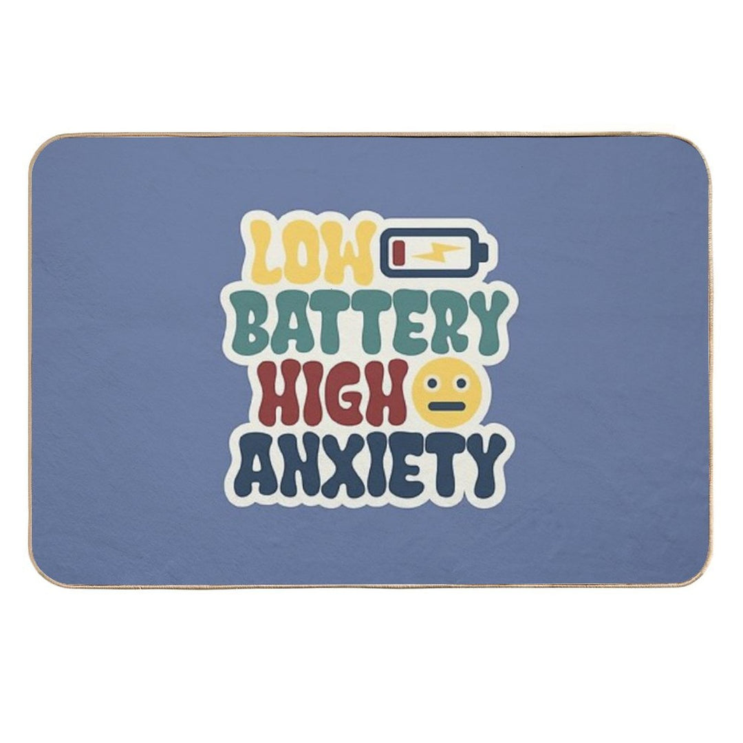 Low Battery High Anxiety  Non-Slip Bath Mat