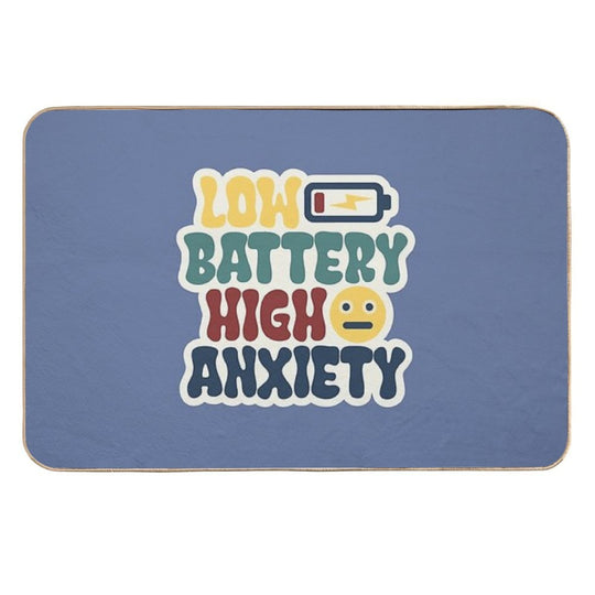 Low Battery High Anxiety  Non-Slip Bath Mat
