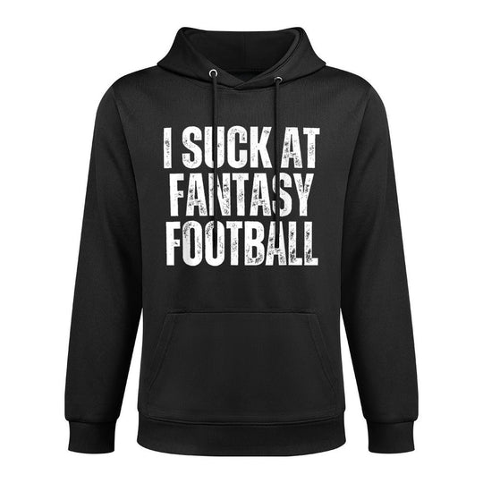 I Suck At Fantasy Football Unisex Design Hoodie