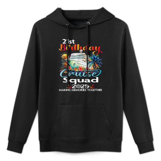 21st Birthday Cruise Squad Friends Family Vacation Matching All-Day Comfort Hoodie