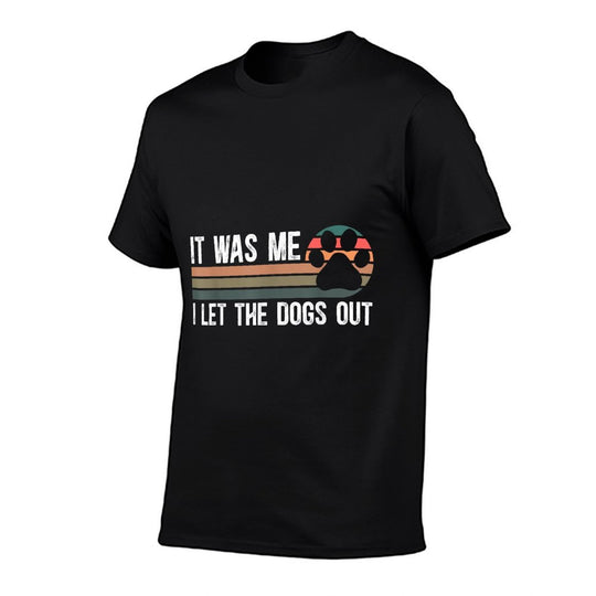 Dog Mom Dog Dad Pet Owners It Was Me I Let The Dogs Out Unisex Adult Dog Themed Black Small  Breathable T-Shirt