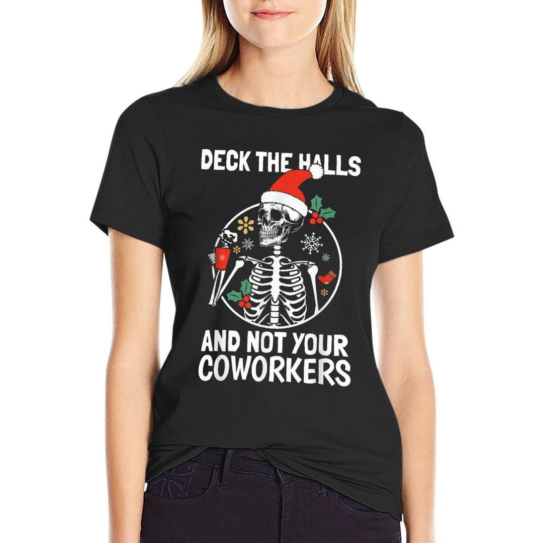Deck The Hall Not Your Coworkers Funny Christmas Skeleton  Affordable Price T-Shirt