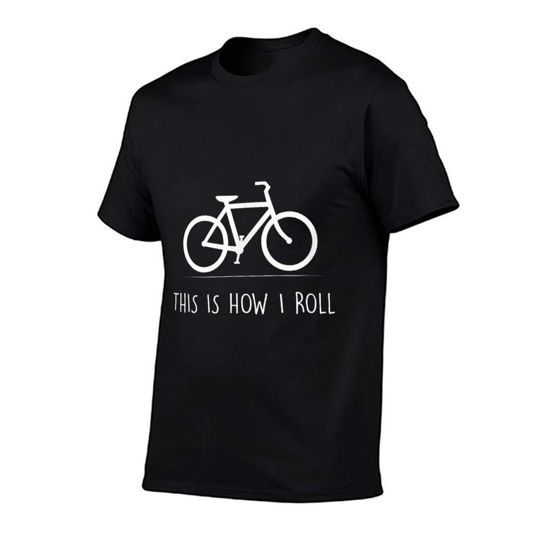 This Is How I Roll Funny Cycling Bicycle Gift Comfortable T-Shirt