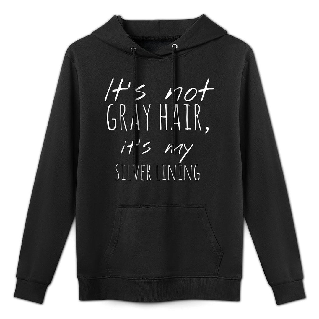 It's Not Gray Hair It's My Silver Lining 60th Birthday Gift Versatile Streetwear Hoodie