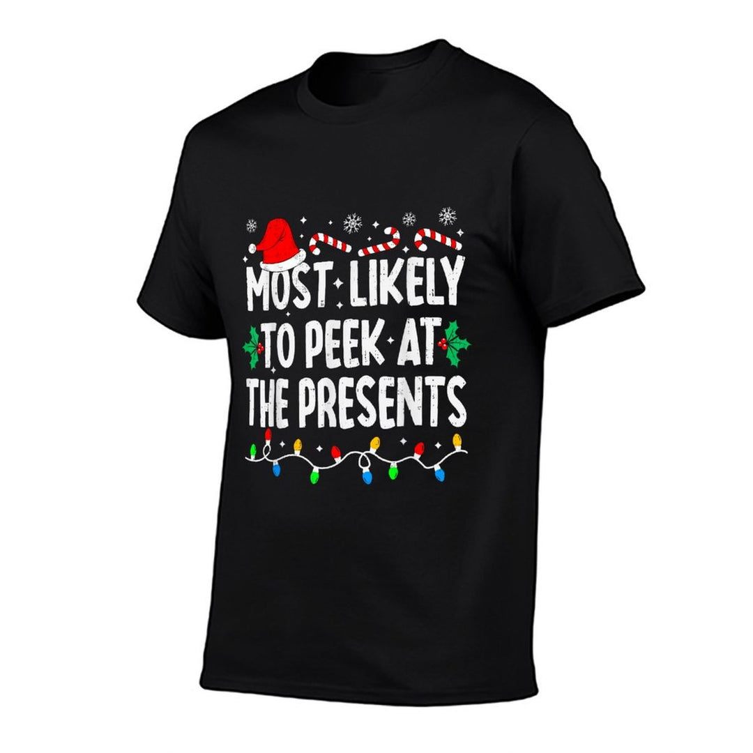 Most Likely to Peek at The Presents Funny Matching Christmas  Tagless Design T-Shirt