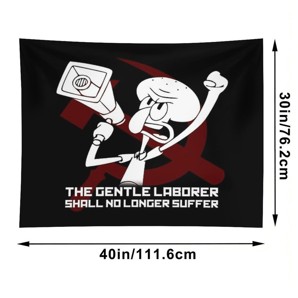 The Gentle Laborer Shall No Longer Suffer! Tapestry