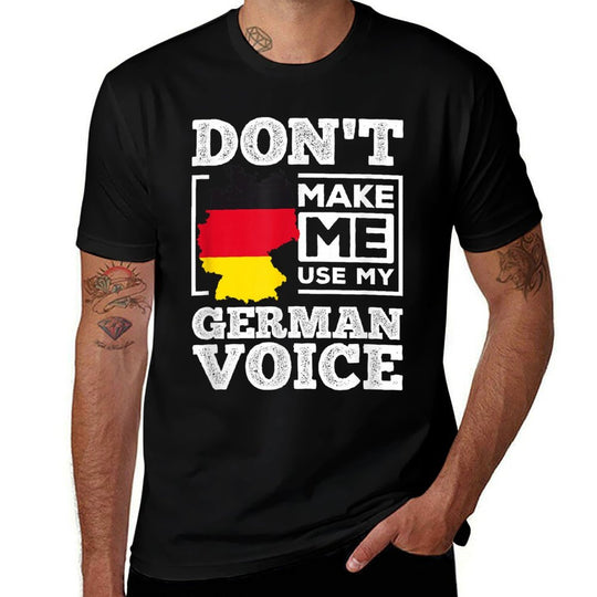 Dont Make Me Use My German Voice Germany Deutsch Funny Gift  Polyester Blend T-Shirt
