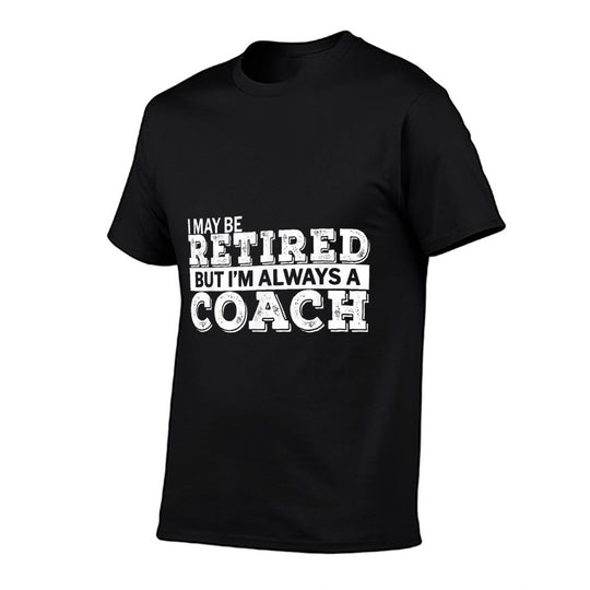 Retired Coach Funny Retirement Gift  Durable T-Shirt