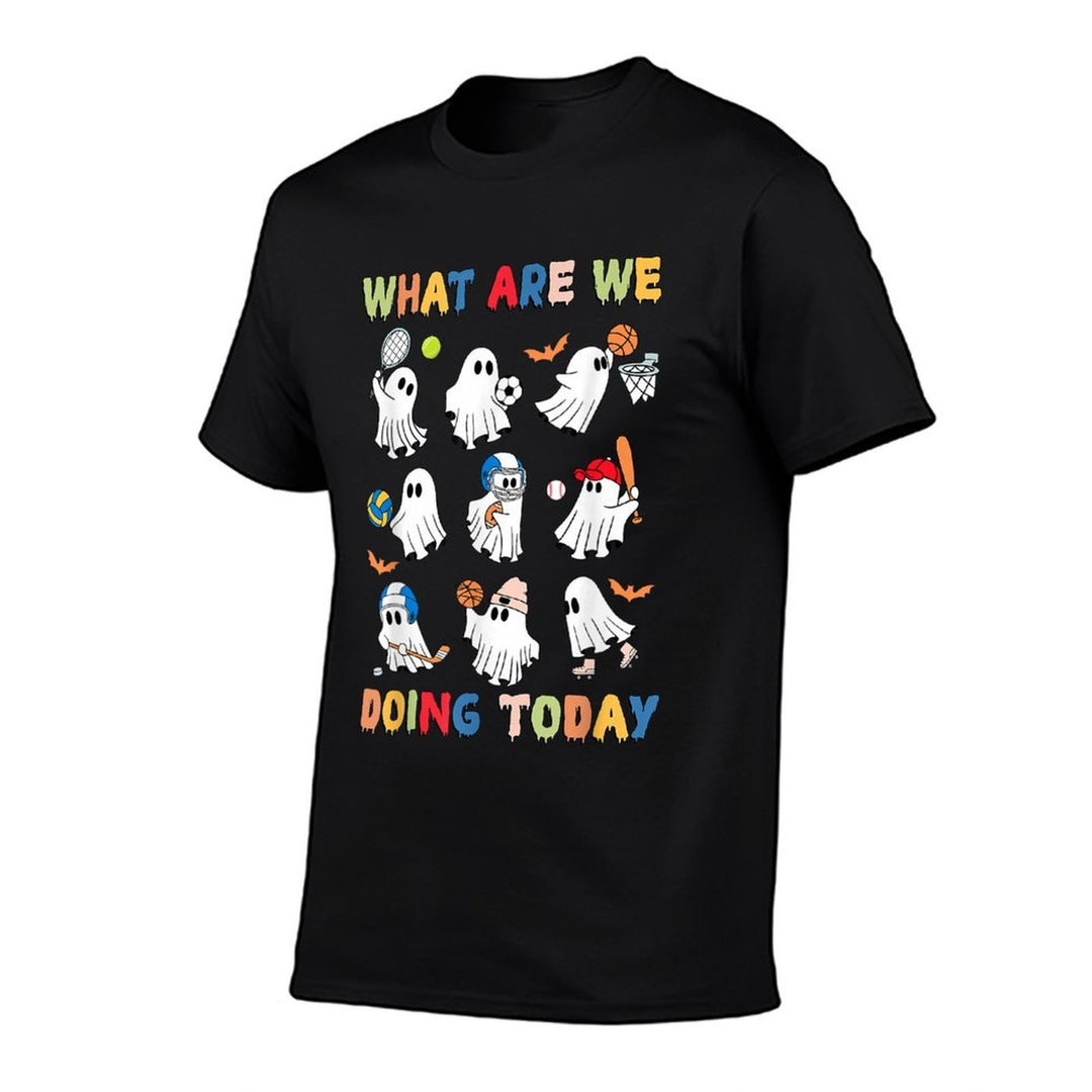 What Are We Doing Today Ghost PE Teacher Team Halloween  Cotton T-Shirt
