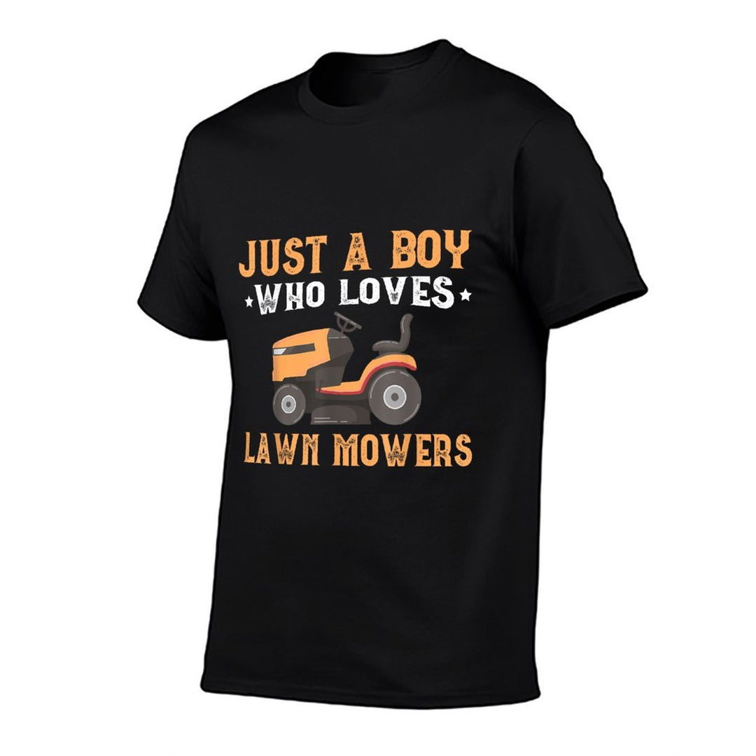 Just A Boy Who Loves Lawn Mower Toddlers Farm Mowing Lovers  Versatile T-Shirt