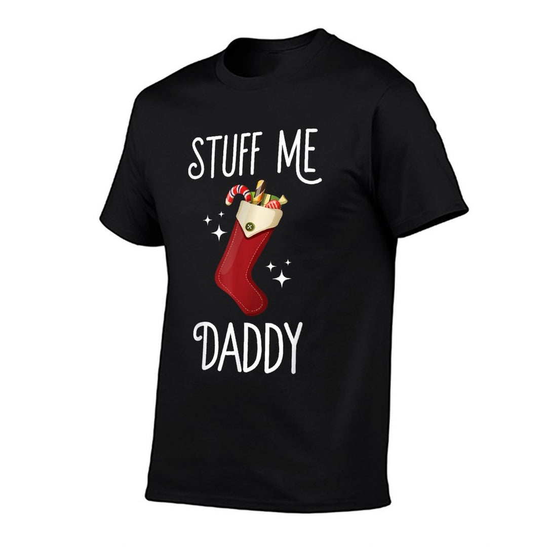 Stuff Me Daddy Naughty Christmas Stocking Dirty Xmas  Easy-care T-Shirt